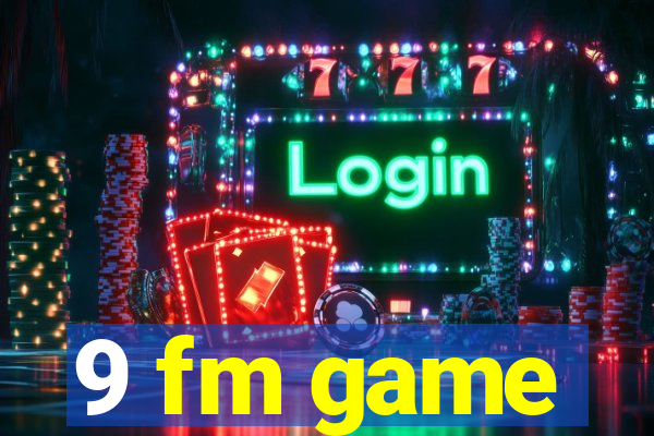 9 fm game